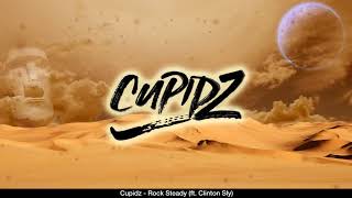 Cupidz - Rock Steady (ft. Clinton Sly)