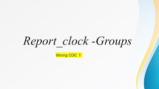 report_clock -groups Explained | Clock Groups Sanity Check in STA | Avoid Wrong CDC |
