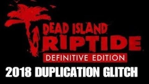 Dead Island: Riptide  Tutorial how to do duplication glitch patch 1.03
