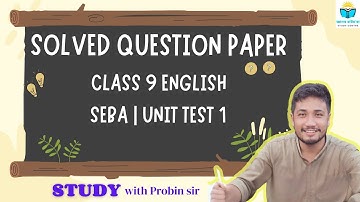👉 Class 9 English Unit Test 1 | SEBA 2025-26 | Solved Question Paper with Answers
