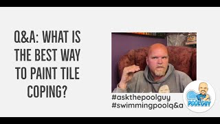 Q&A: What is the best way to paint tile coping?