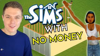 The Sims 1 but I have no money