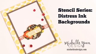 Cardmaking Tutorial - Stencil Series: Distress Inked Backgrounds