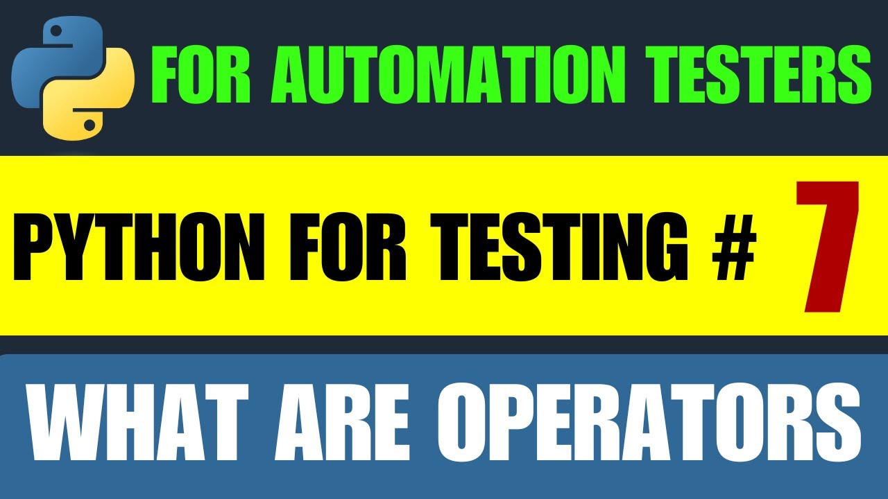 Python for Automation Testing Tutorial 7 - What are operators - YouTube