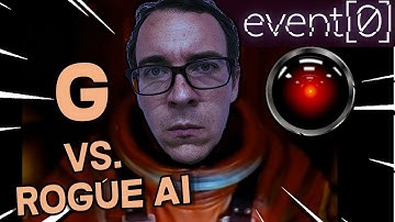 Event[0] Full Walkthrough -- Mr. G vs a Rogue AI