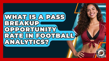What Is A Pass Breakup Opportunity Rate In Football Analytics? - Gridiron Data Digest
