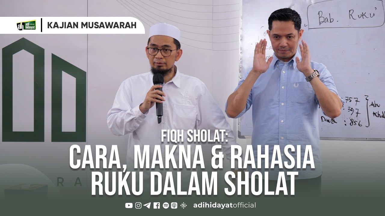 [Kajian Musawarah] Fiqh Sholat | Cara, Makna dan Rahasia Ruku dalam Sholat - Ustadz Adi Hidayat