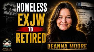 Ep 94 Homeless to Retired ExJW Deanna Moore The Apostate Pioneer Reveals Exactly How To Get