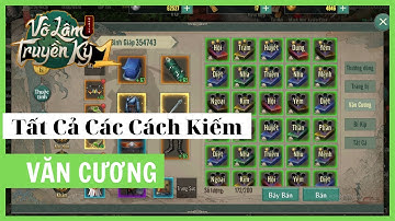 Tất Cả Những Cách Kiếm Văn Cương Trong Võ Lâm Truyền Kỳ 1 Mobile