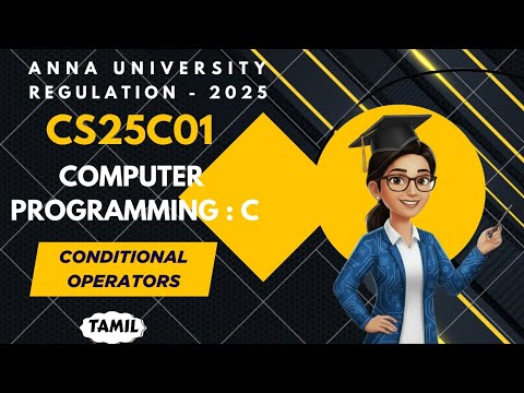 Conditional operators in Computer Programming : C tamil||CS25C01||Anna University regulation 2025.