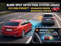 BLIND SPOT DETECTION SYSTEM (ADAS) | ECE MINI PROJECT | ADVANCED DRIVER ASSISTANCE SYSTEM 🚗