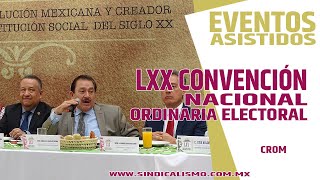 LXX Convención Nacional Ordinaria Electoral, de la Confederación Regional Obrera Mexicana (CROM)