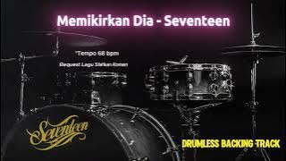 Memikirkan Dia - Seventeen | Drumless Song