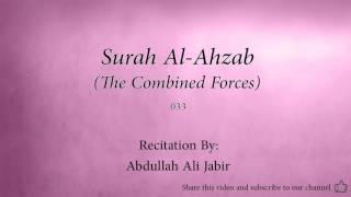 Surah Al Ahzab The Combined Forces   033   Abdullah Ali Jabir   Quran Audio