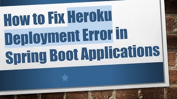 How to Fix Heroku Deployment Error in Spring Boot Applications