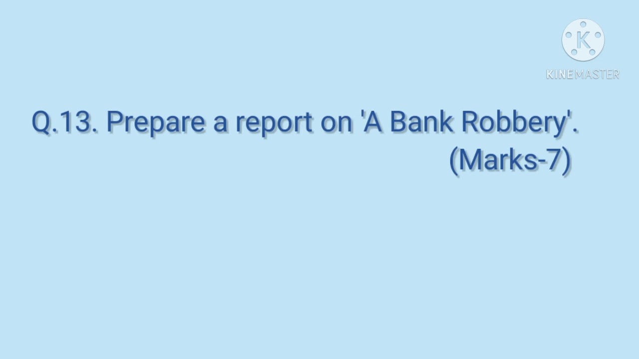A Report On A Bank Robbery.