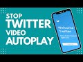 How to stop autoplayings on twitter in 2023