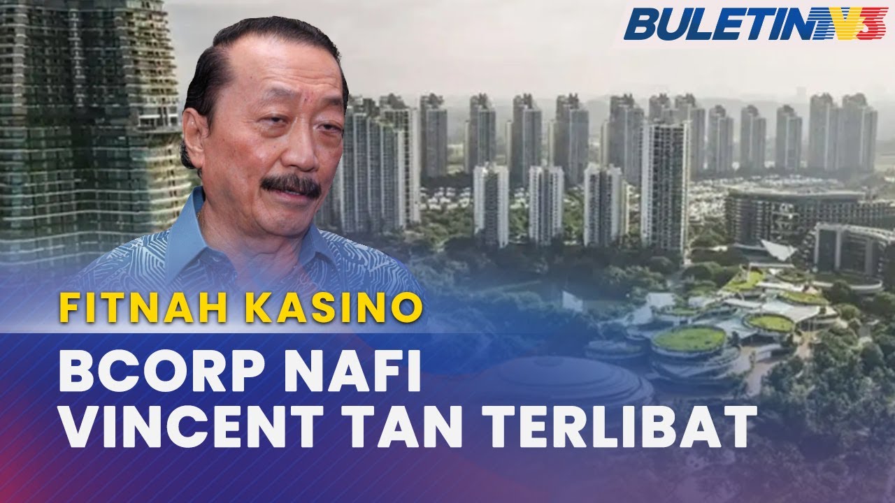 FITNAH KASINO | Vincent Tan Tak Terbabit Rundingan Lesen Kasino - BCorp