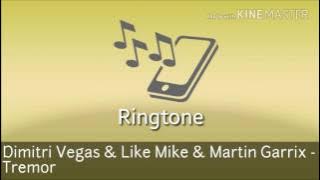 Dimitri Vegas & Like Mike & Martin Garrix - Tremor Ringtone
