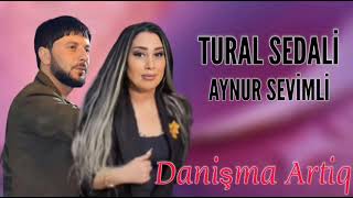Tural Sedali & Aynur Sevimli - Danişma Artiq Resimi