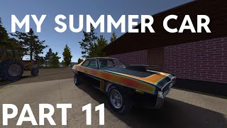 My Summer Car part 11 || THE CAR IS NEARLY READY