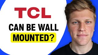 Can TCL TV Be Wall Mounted?