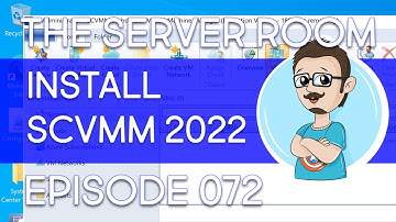 Install System Center Virtual Machine Manager 2022 (SCVMM) – The Server Room #072