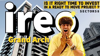 Is it worth Ready to Move Flats in Gurgaon🌻 Ireo Grand Arch Gurgaon Sector 58