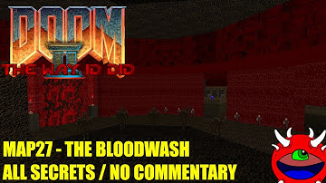 Doom 2 The Way Id Did - MAP27 The Bloodwash - All Secrets No Commentary