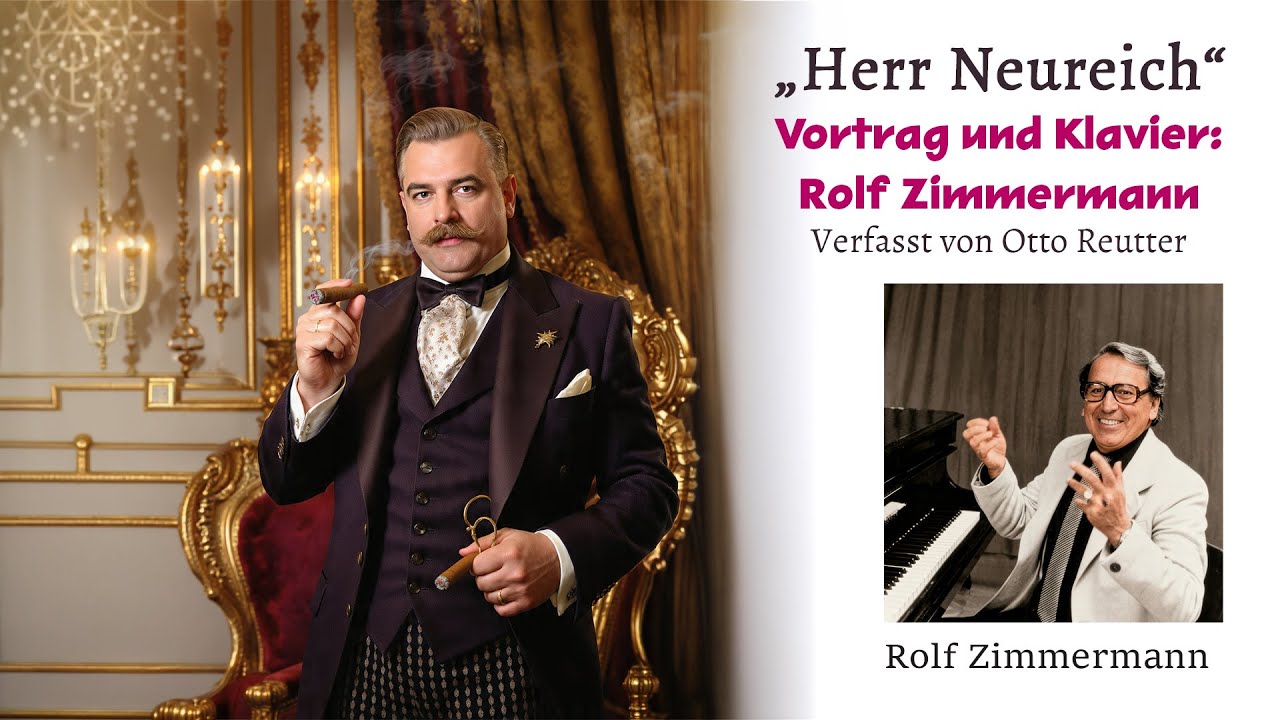 „Herr Neureich“ Couplet von Otto Reutter, vorgetragen von Rolf Zimmermann
