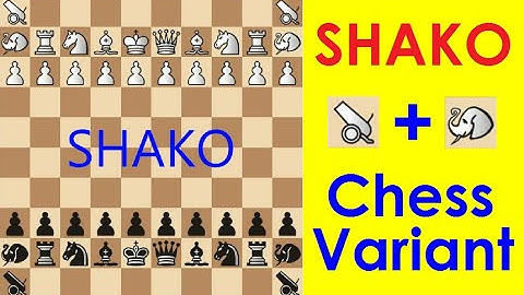 Chess Variant - Shako (Chess with Cannon & Elephant)