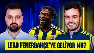 🚨FENERBAHÇE LEAO'NUN PEŞİNDE! TRANSFER GÜNDEMİ! SANTRAFORDA HEDEF KİM? GAKPO, SARR...