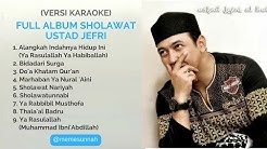(VERSI KARAOKE) FULL ALBUM SHOLAWAT UST JEFRI AL BUKHORI  - Durasi: 42:31. 