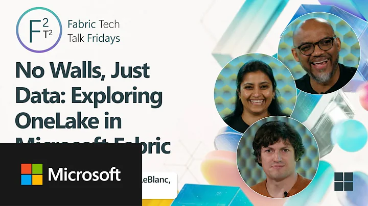 No Walls, Just Data: Exploring OneLake in Microsoft Fabric