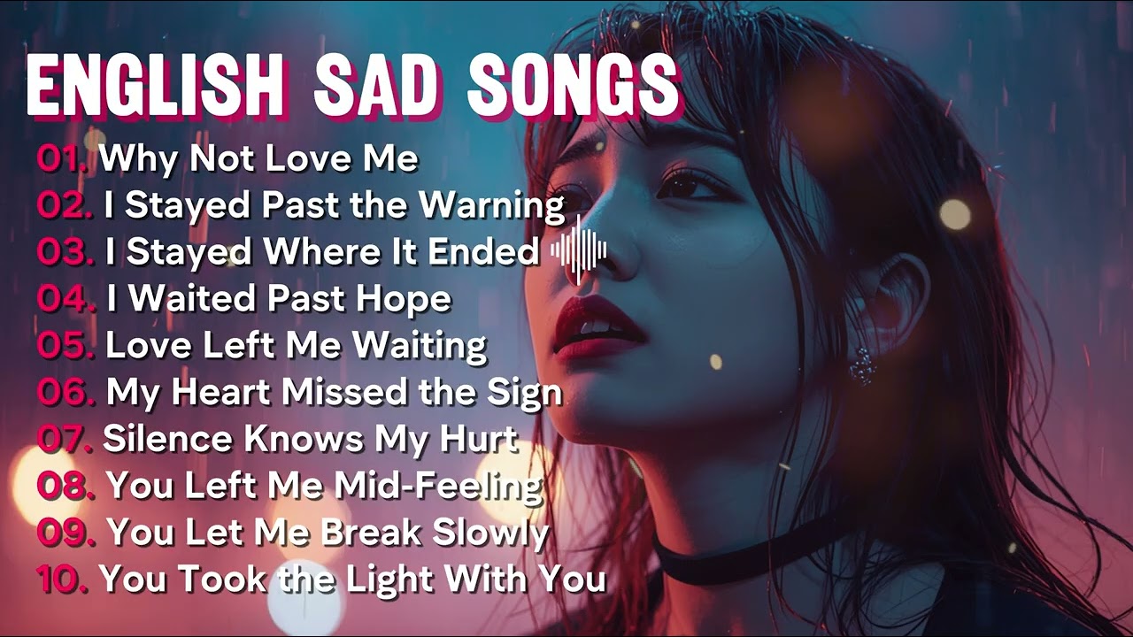 English Sad Songs Playlist💔😭 Broken heart love song || Heartbreak Melodies || English Pop Playlist