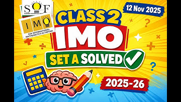 Class 2 SOF IMO 2025-26 Set A | Full Question Paper Solution | IMO Maths Olympiad Explained #imo2025