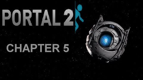 Portal 2 Chapter 5: The Escape - Walkthrough - No Commentary