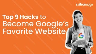Top 9 Hacks to Become Google’s Favorite Website | SEO Tips for Better SERPs🔎