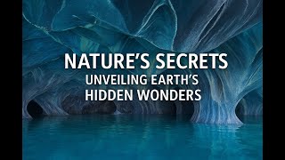 Nature's Secrets: Unveiling Earth's Hidden Wonders