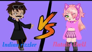 Natalie UwU vs Indian rizzler [] Gacha club [] not Og