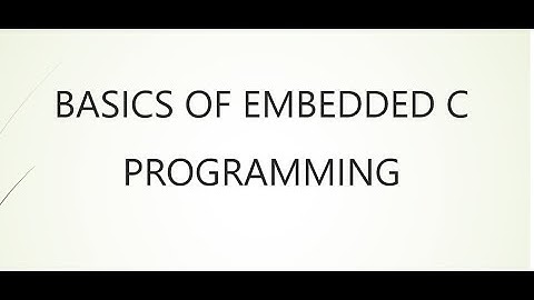 BASICS OF EMBEDDED C PROGRAMMING