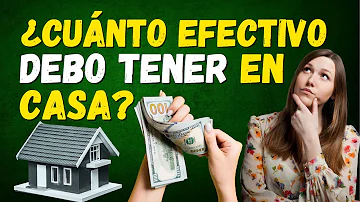 ¿Cuánto efectivo debo tener a mano en casa?