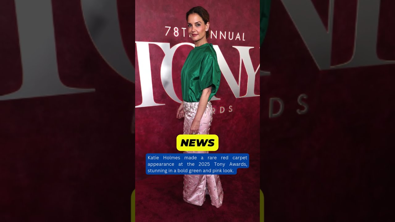 Katie Holmes STUNS In Bold Look At 2025 Tony Awards Rare Red Carpet Comeback KatieHolmes