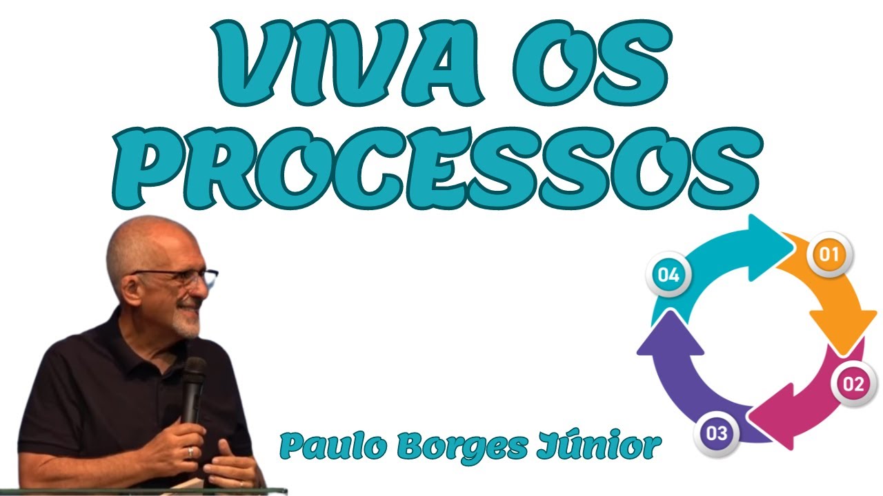 VIVA OS PROCESSOS - Pastor Paulo Borges Júnior