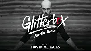 Glitterbox Radio Show 270: David Morales Takeover