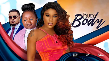 BUSYBODY - Destiny Etiko, Ebube Obi, Bryan Emmanuel 2024 Nigerian Nollywood Romantic Movie