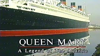 RMS Queen Mary - A Legend of the Atlantic