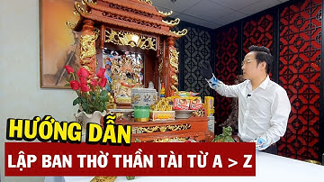 Hướng Dẫn Lập Ban Thờ Thần Tài Từ A - Z Không Cần Xem Thầy, Làm Đúng Tiền Bạc Ùn Ùn Kéo Đến