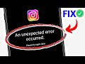 An unexpected error occurred problem problem Instagram | Unable to login Problem 100% Fixed