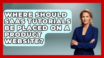 Where Should SaaS Tutorials Be Placed on a Product Website? | The SaaS Pros Breakdown News